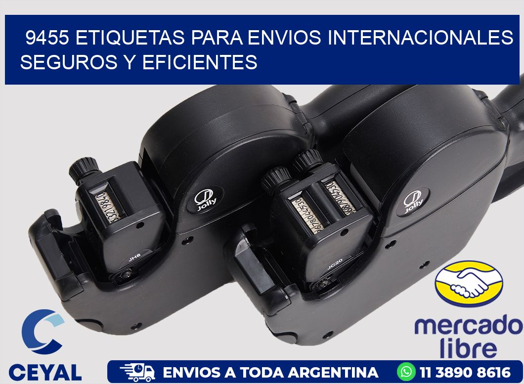 9455 ETIQUETAS PARA ENVIOS INTERNACIONALES SEGUROS Y EFICIENTES