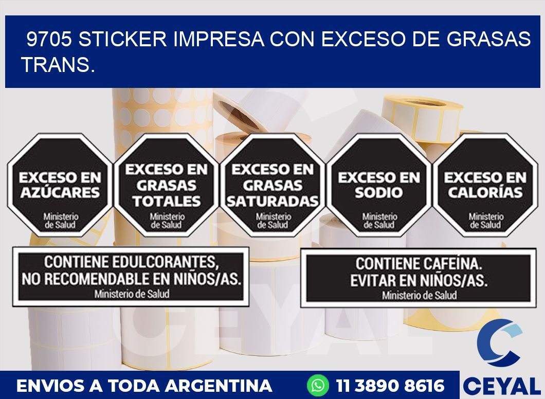 9705 STICKER IMPRESA CON EXCESO DE GRASAS TRANS.