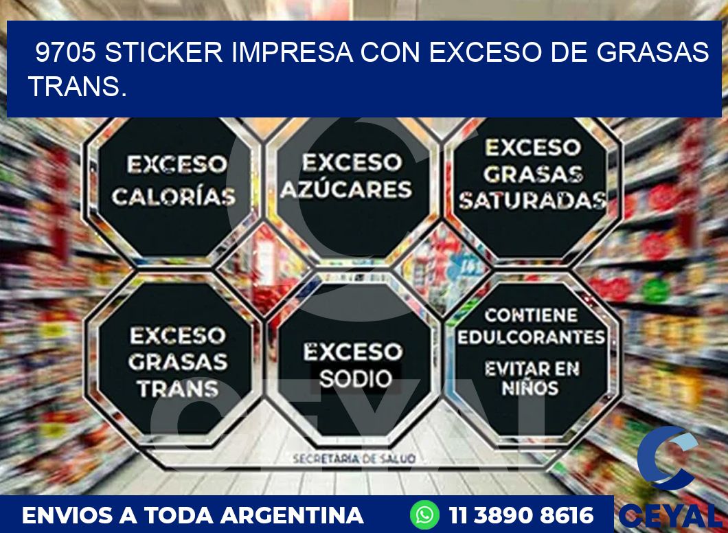 9705 STICKER IMPRESA CON EXCESO DE GRASAS TRANS.