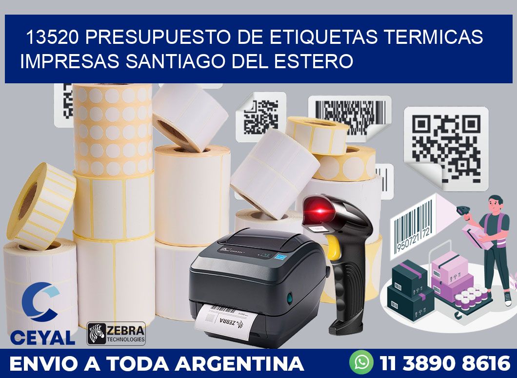 13520 PRESUPUESTO DE ETIQUETAS TERMICAS IMPRESAS SANTIAGO DEL ESTERO