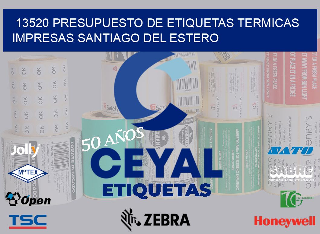 13520 PRESUPUESTO DE ETIQUETAS TERMICAS IMPRESAS SANTIAGO DEL ESTERO