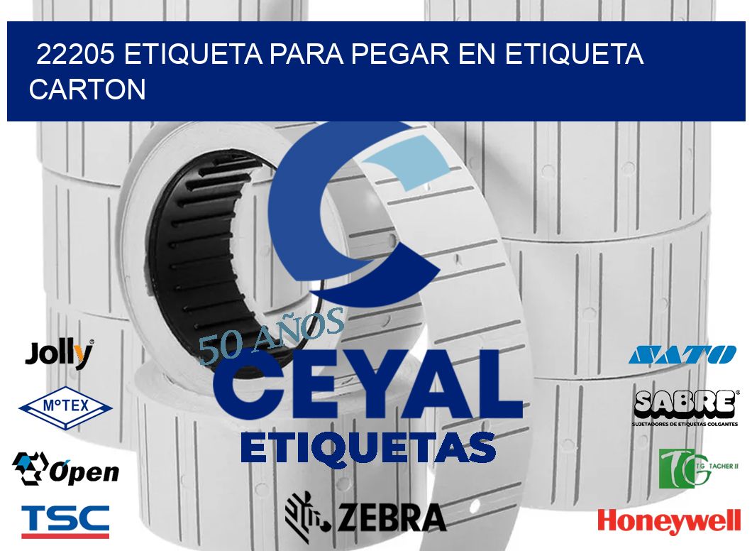 22205 ETIQUETA PARA PEGAR EN ETIQUETA CARTON