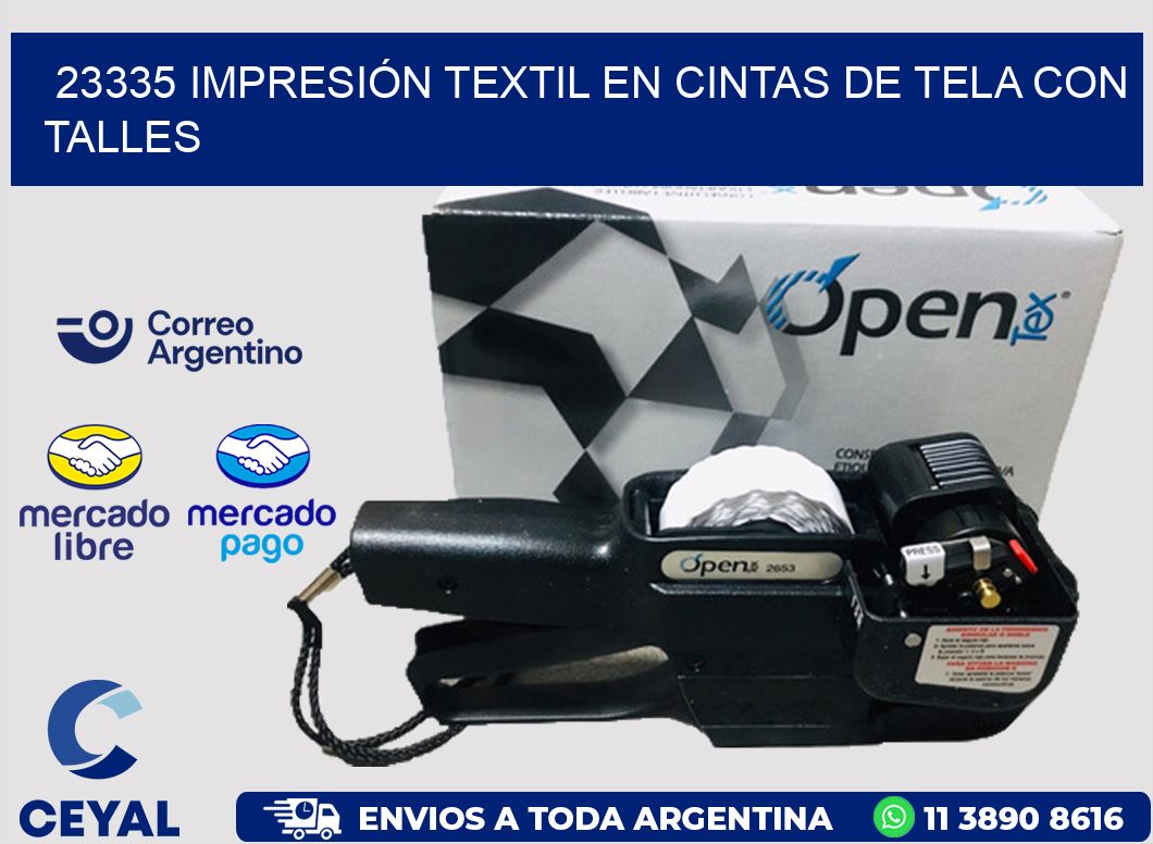 23335 IMPRESIÓN TEXTIL EN CINTAS DE TELA CON TALLES