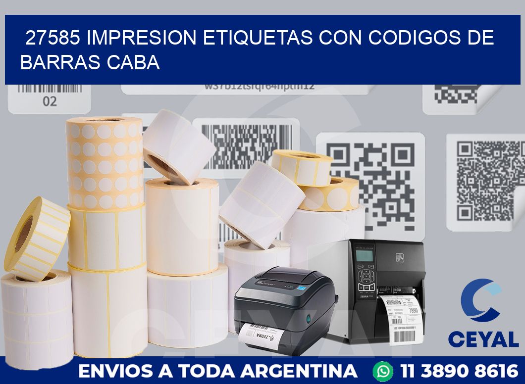 27585 IMPRESION ETIQUETAS CON CODIGOS DE BARRAS CABA