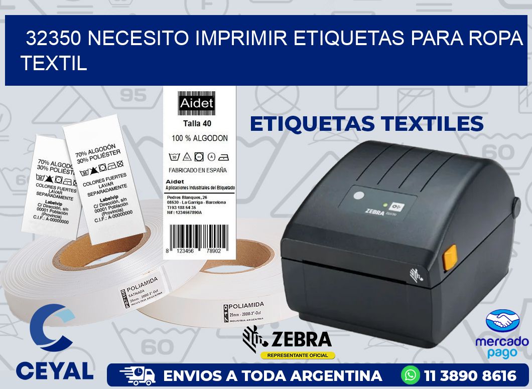 32350 NECESITO IMPRIMIR ETIQUETAS PARA ROPA TEXTIL