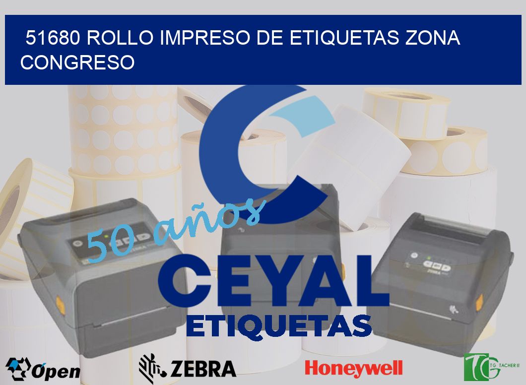 51680 ROLLO IMPRESO DE ETIQUETAS ZONA CONGRESO