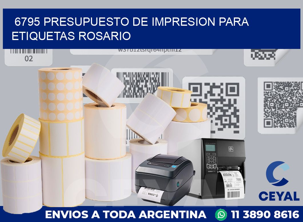 6795 PRESUPUESTO DE IMPRESION PARA ETIQUETAS ROSARIO