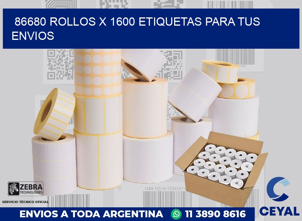 86680 Rollos x 1600 etiquetas para tus envios