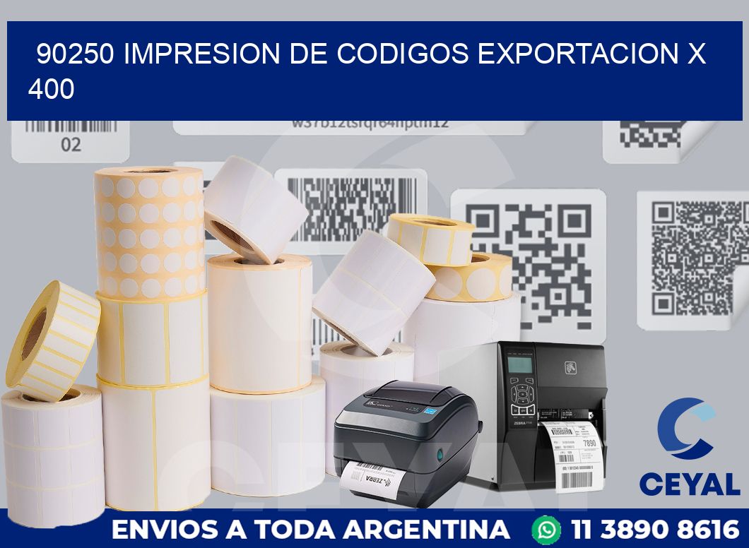 90250 impresion de codigos exportacion x 400