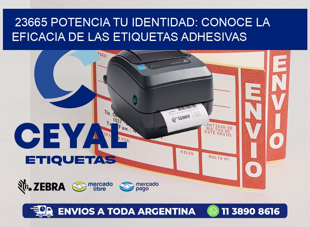 23665 POTENCIA TU IDENTIDAD: CONOCE LA EFICACIA DE LAS ETIQUETAS ADHESIVAS