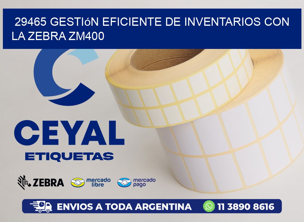29465 Gestión Eficiente de Inventarios con la Zebra ZM400