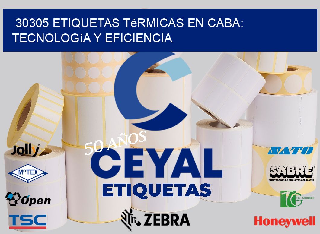 30305 Etiquetas Térmicas en CABA: Tecnología y Eficiencia