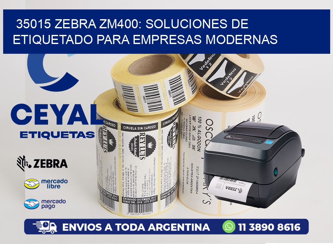 35015 Zebra ZM400: Soluciones de Etiquetado para Empresas Modernas