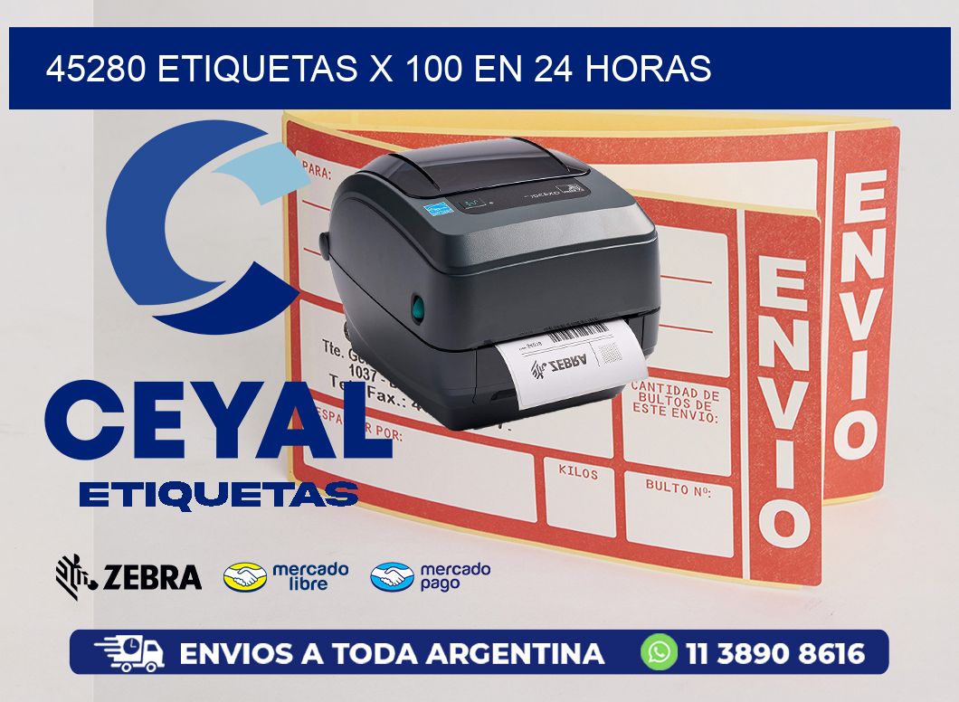 45280 ETIQUETAS X 100 EN 24 HORAS