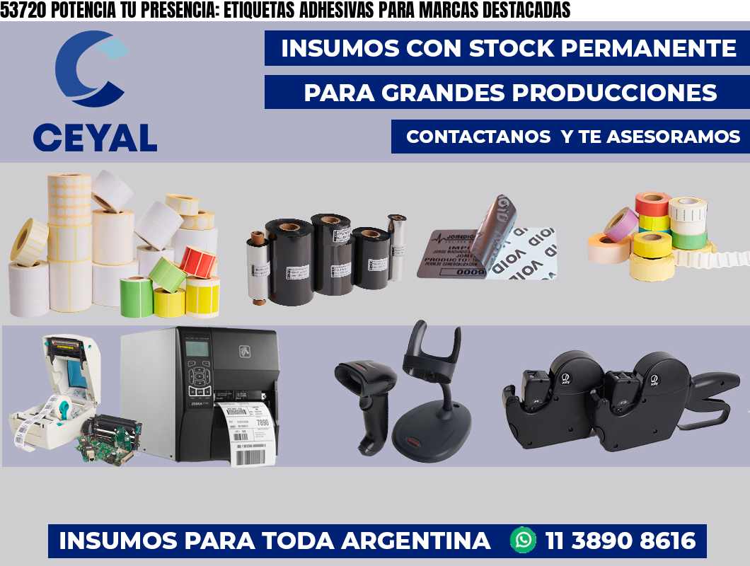 53720 POTENCIA TU PRESENCIA: ETIQUETAS ADHESIVAS PARA MARCAS DESTACADAS