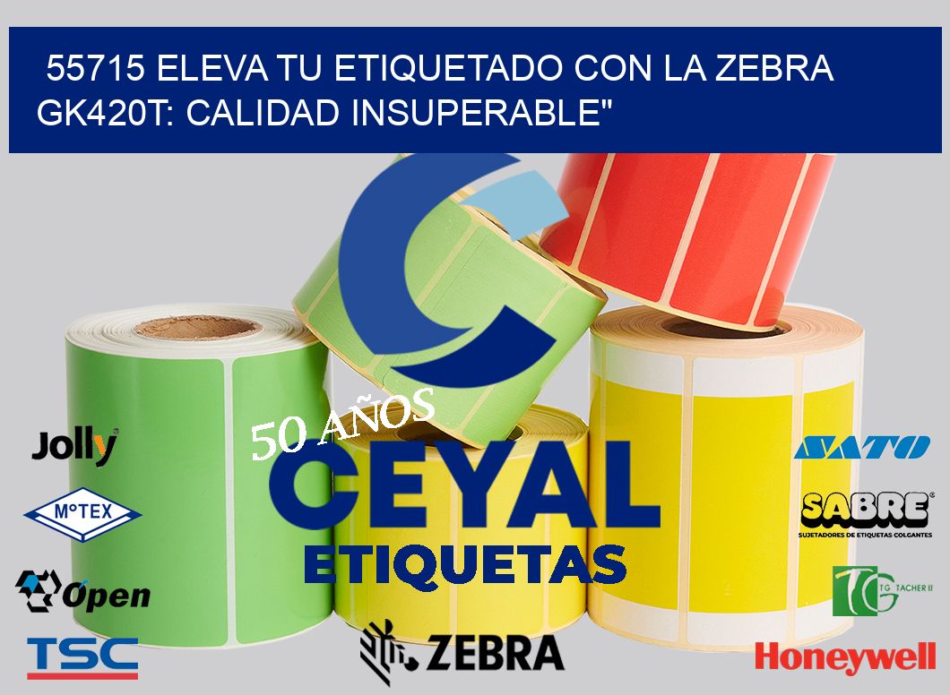 55715 Eleva tu Etiquetado con la Zebra GK420T: Calidad Insuperable»