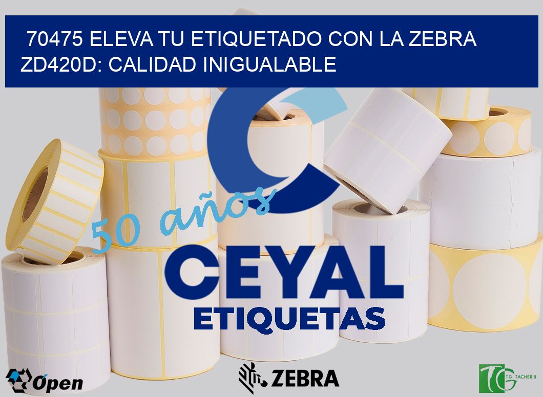 70475 Eleva tu Etiquetado con la Zebra ZD420D: Calidad Inigualable