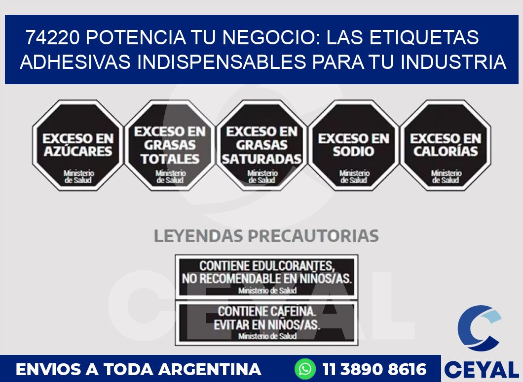 74220 POTENCIA TU NEGOCIO: LAS ETIQUETAS ADHESIVAS INDISPENSABLES PARA TU INDUSTRIA