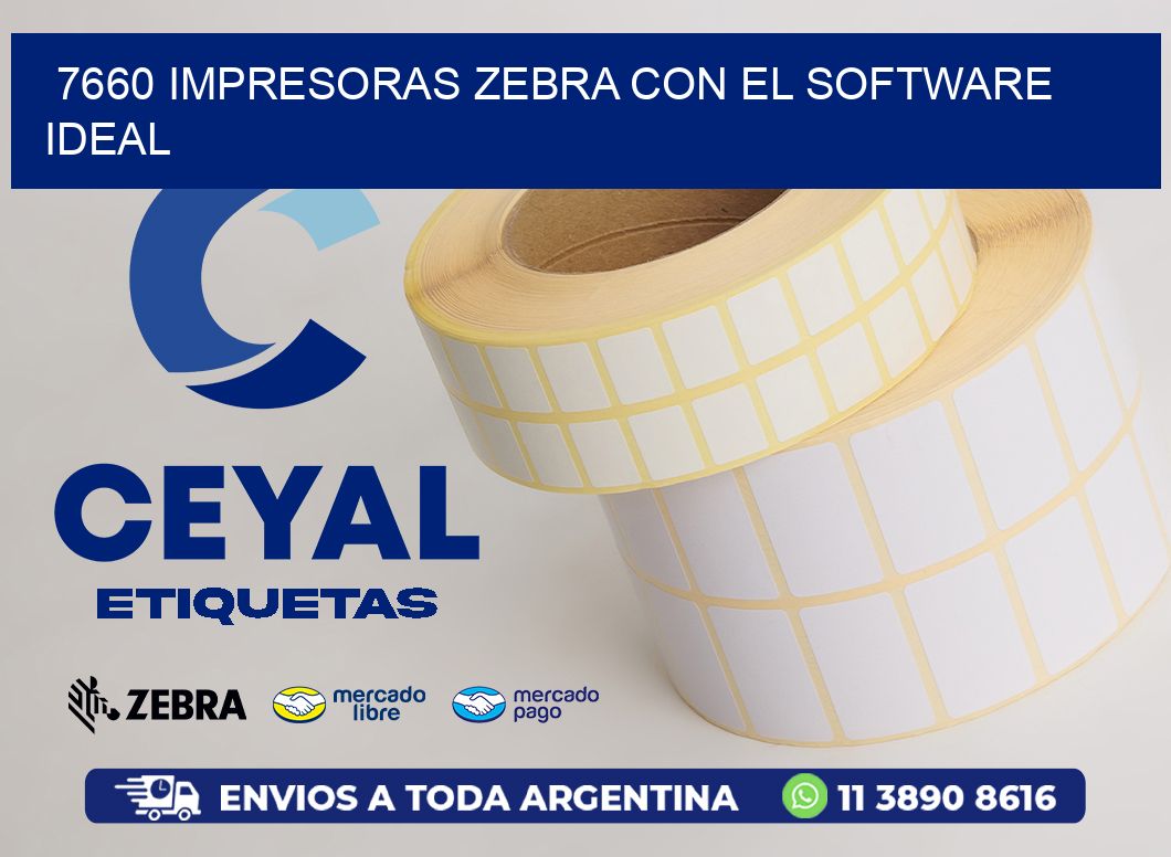 7660 Impresoras Zebra con el Software Ideal