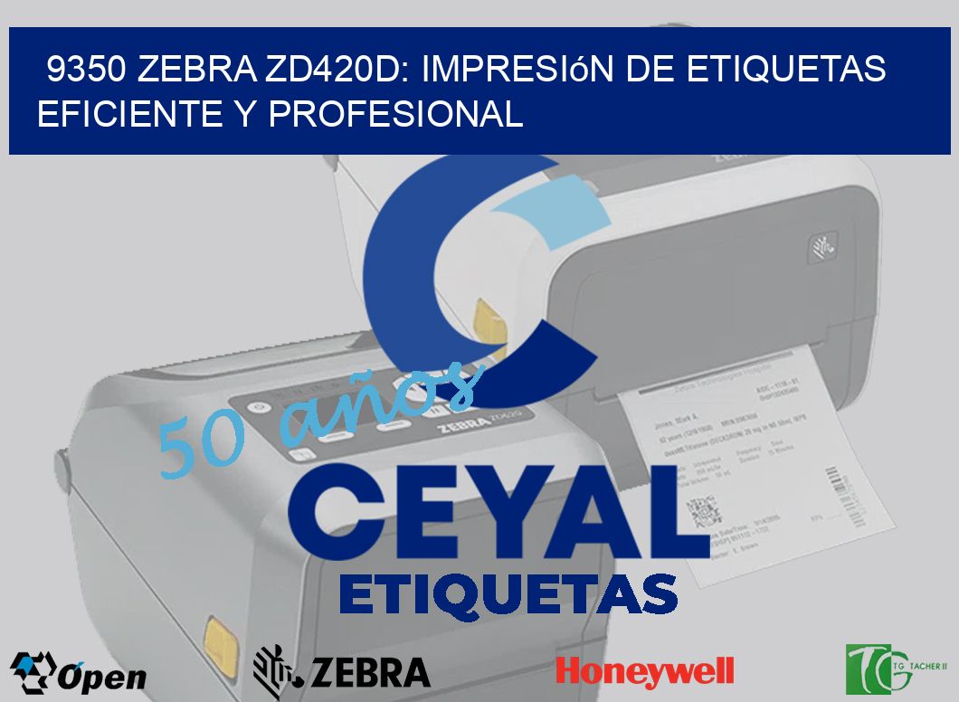 9350 Zebra ZD420D: Impresión de Etiquetas Eficiente y Profesional