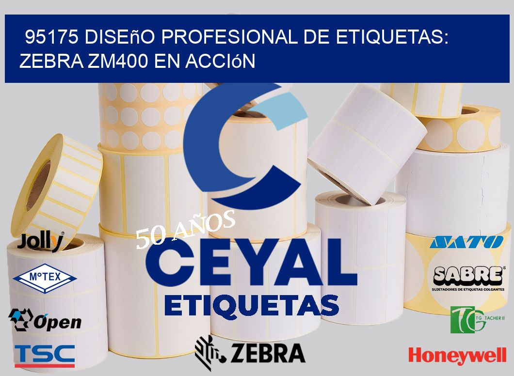 95175 Diseño Profesional de Etiquetas: Zebra ZM400 en Acción
