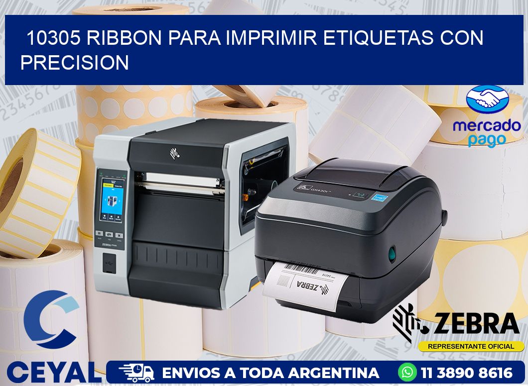 10305 RIBBON PARA IMPRIMIR ETIQUETAS CON PRECISION