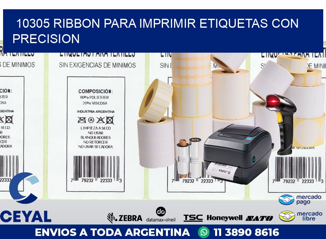10305 RIBBON PARA IMPRIMIR ETIQUETAS CON PRECISION