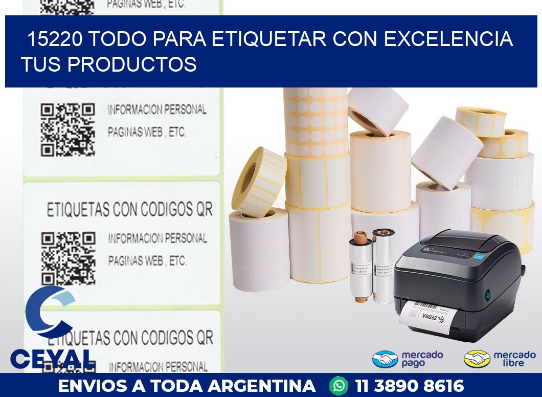 15220 TODO PARA ETIQUETAR CON EXCELENCIA TUS PRODUCTOS