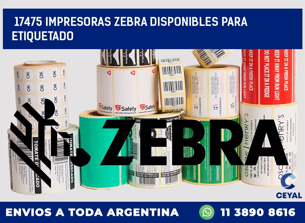 17475 IMPRESORAS ZEBRA DISPONIBLES PARA ETIQUETADO