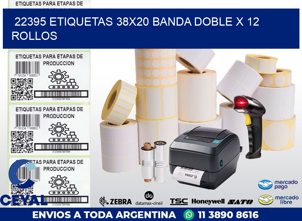 22395 ETIQUETAS 38X20 BANDA DOBLE X 12 ROLLOS
