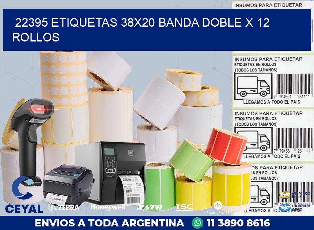22395 ETIQUETAS 38X20 BANDA DOBLE X 12 ROLLOS