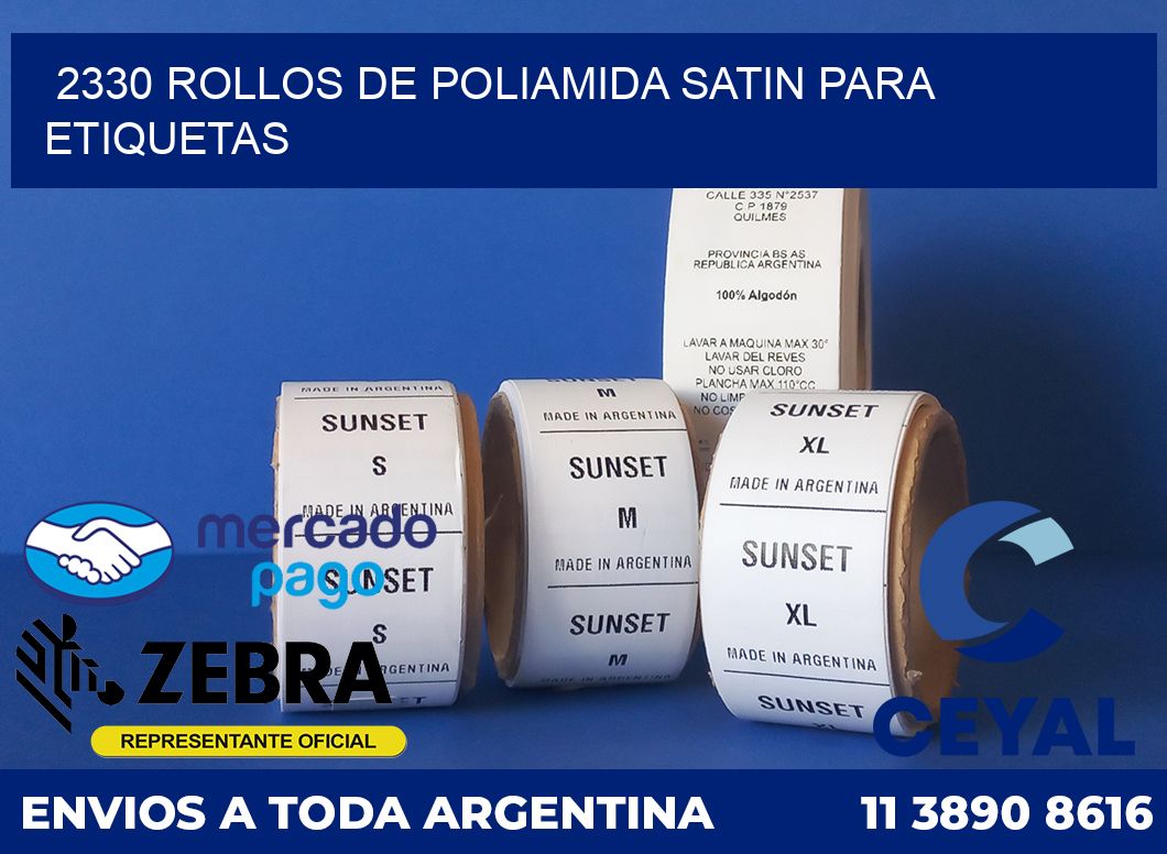 2330 ROLLOS DE POLIAMIDA SATIN PARA ETIQUETAS