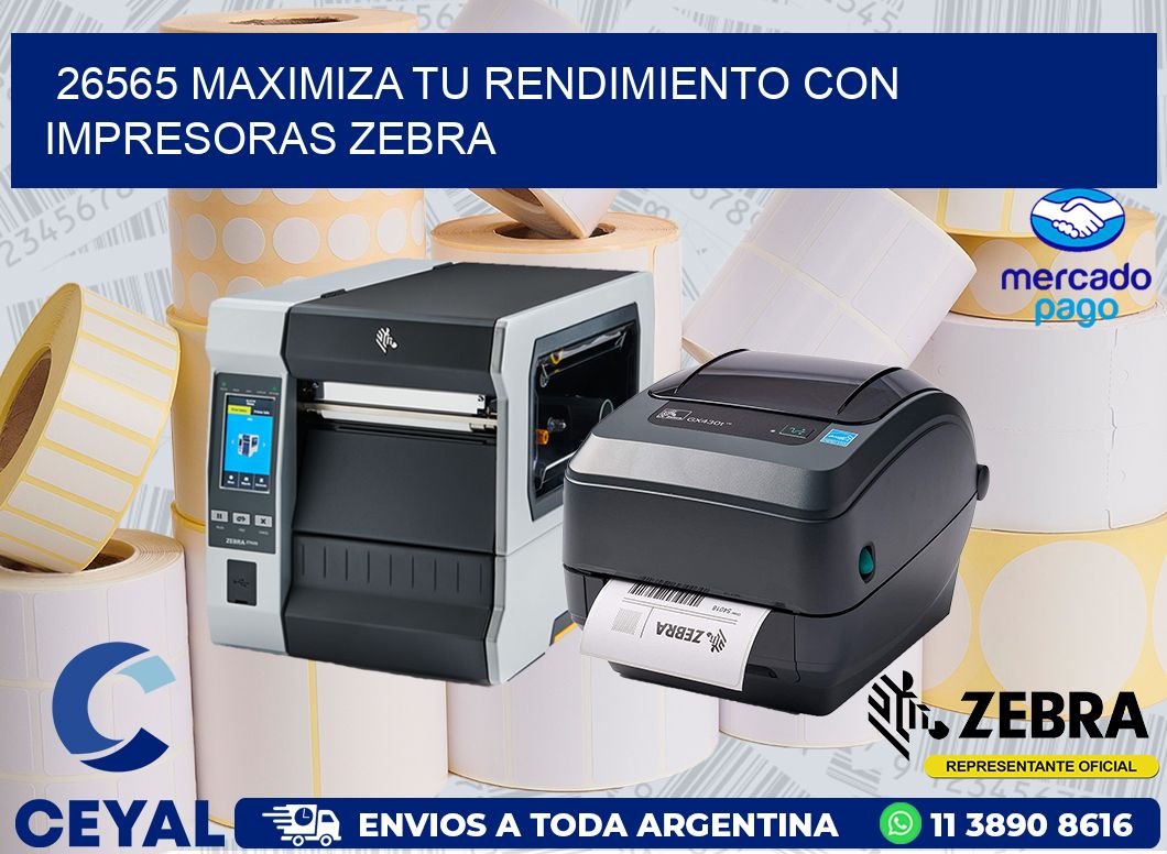 26565 MAXIMIZA TU RENDIMIENTO CON IMPRESORAS ZEBRA