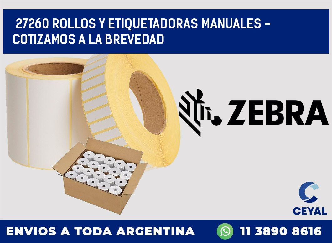 27260 ROLLOS Y ETIQUETADORAS MANUALES - COTIZAMOS A LA BREVEDAD