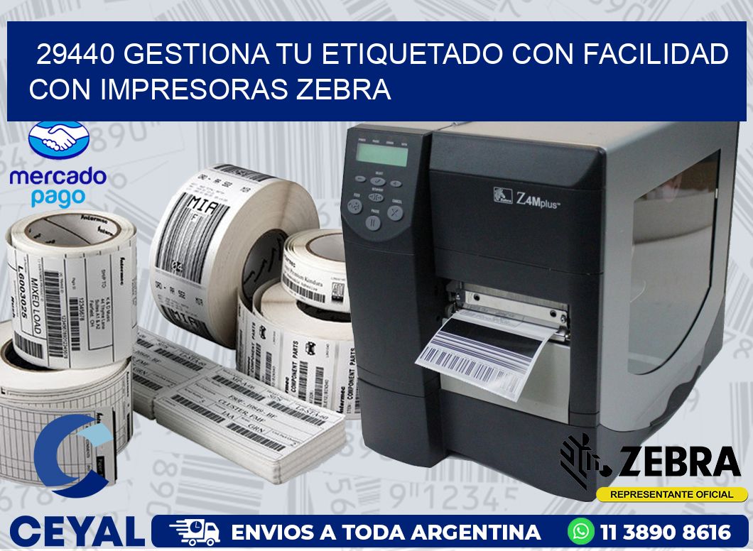 29440 GESTIONA TU ETIQUETADO CON FACILIDAD CON IMPRESORAS ZEBRA