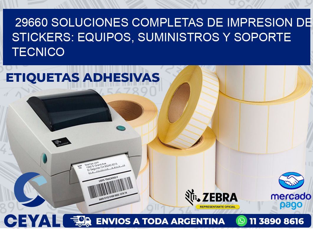29660 SOLUCIONES COMPLETAS DE IMPRESION DE STICKERS: EQUIPOS, SUMINISTROS Y SOPORTE TECNICO