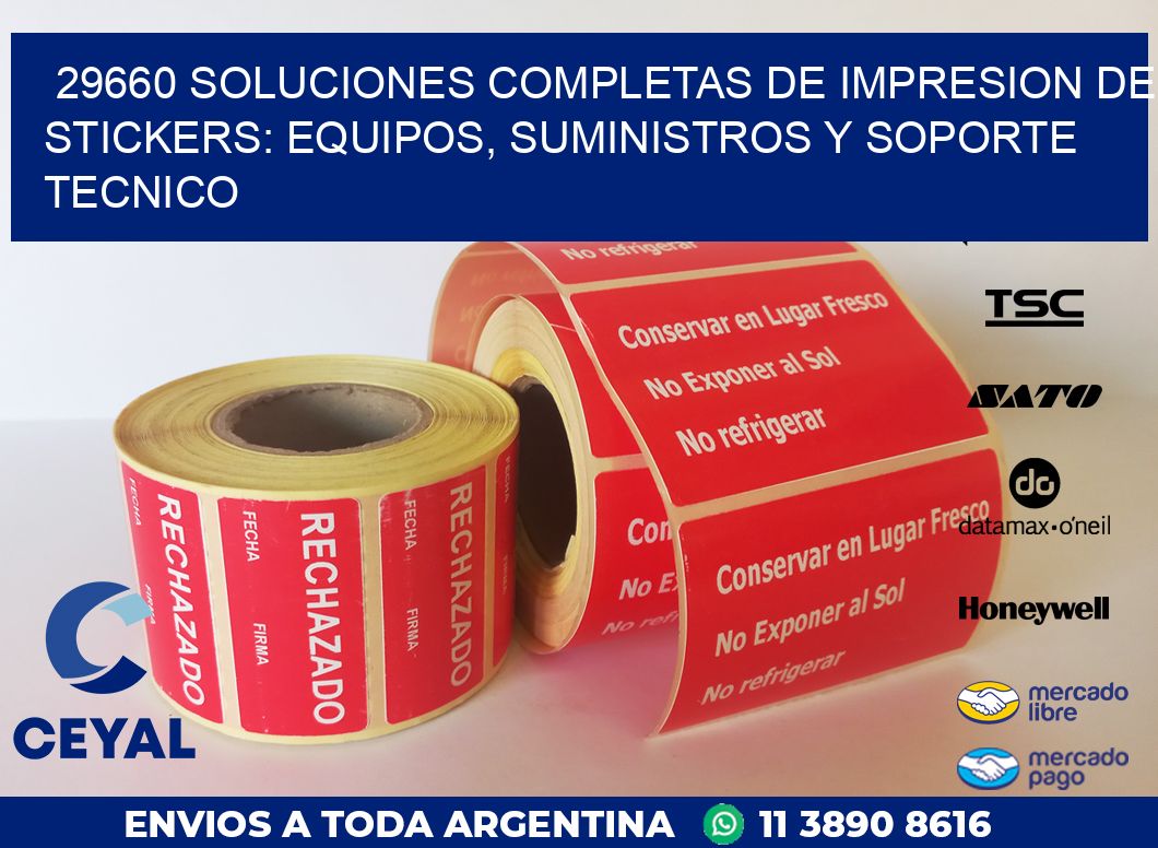 29660 SOLUCIONES COMPLETAS DE IMPRESION DE STICKERS: EQUIPOS, SUMINISTROS Y SOPORTE TECNICO