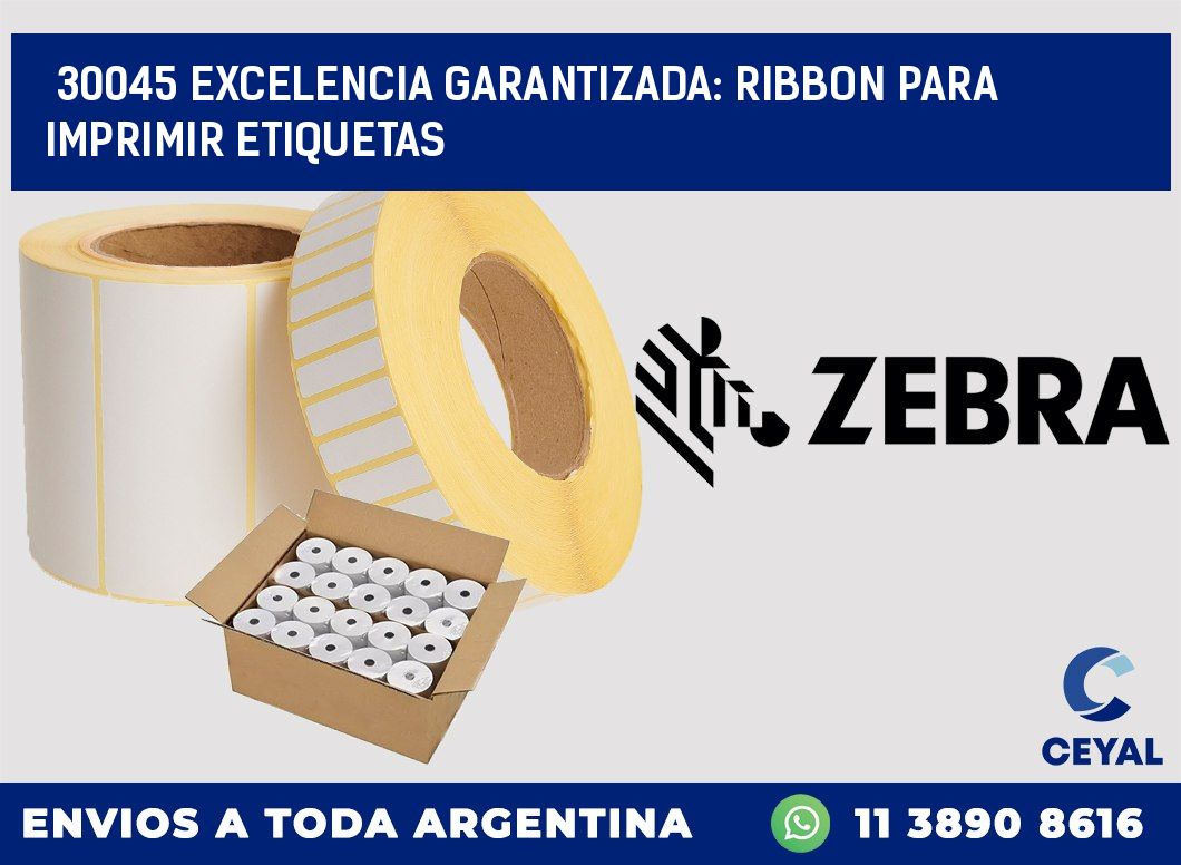 30045 EXCELENCIA GARANTIZADA: RIBBON PARA IMPRIMIR ETIQUETAS