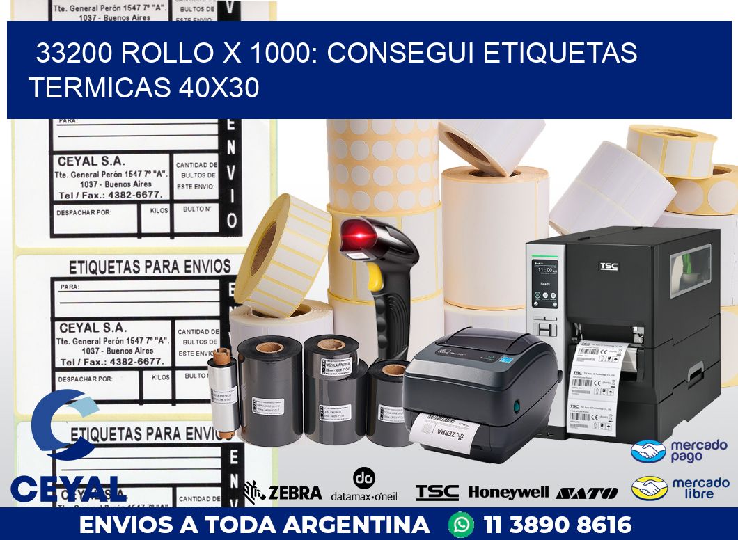 33200 ROLLO X 1000: CONSEGUI ETIQUETAS TERMICAS 40X30