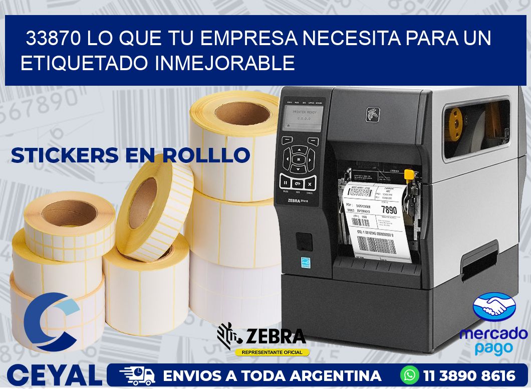 33870 LO QUE TU EMPRESA NECESITA PARA UN ETIQUETADO INMEJORABLE