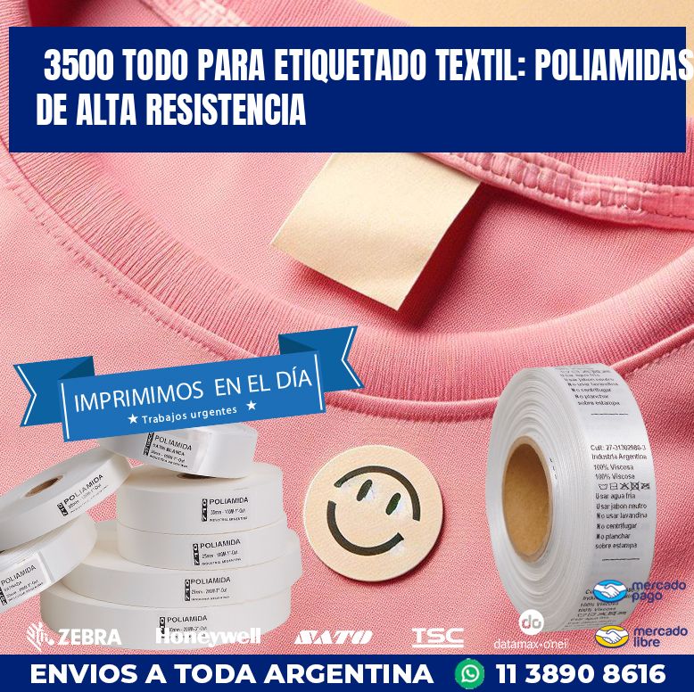 3500 TODO PARA ETIQUETADO TEXTIL: POLIAMIDAS DE ALTA RESISTENCIA