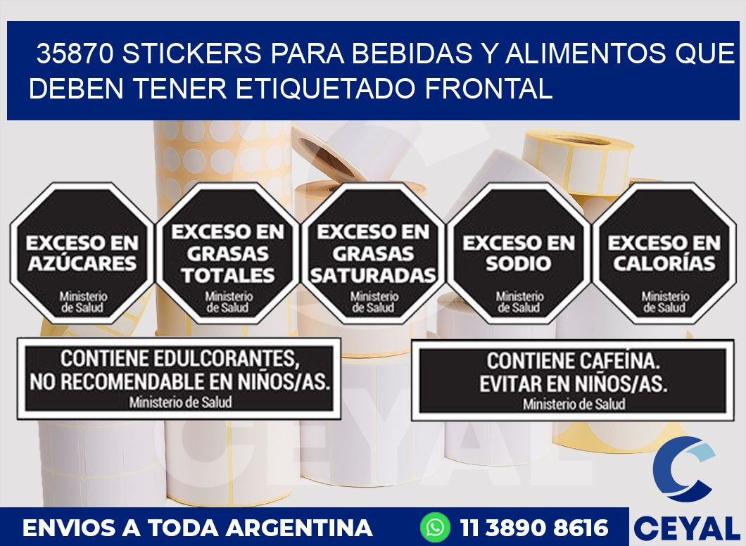 35870 STICKERS PARA BEBIDAS Y ALIMENTOS QUE DEBEN TENER ETIQUETADO FRONTAL