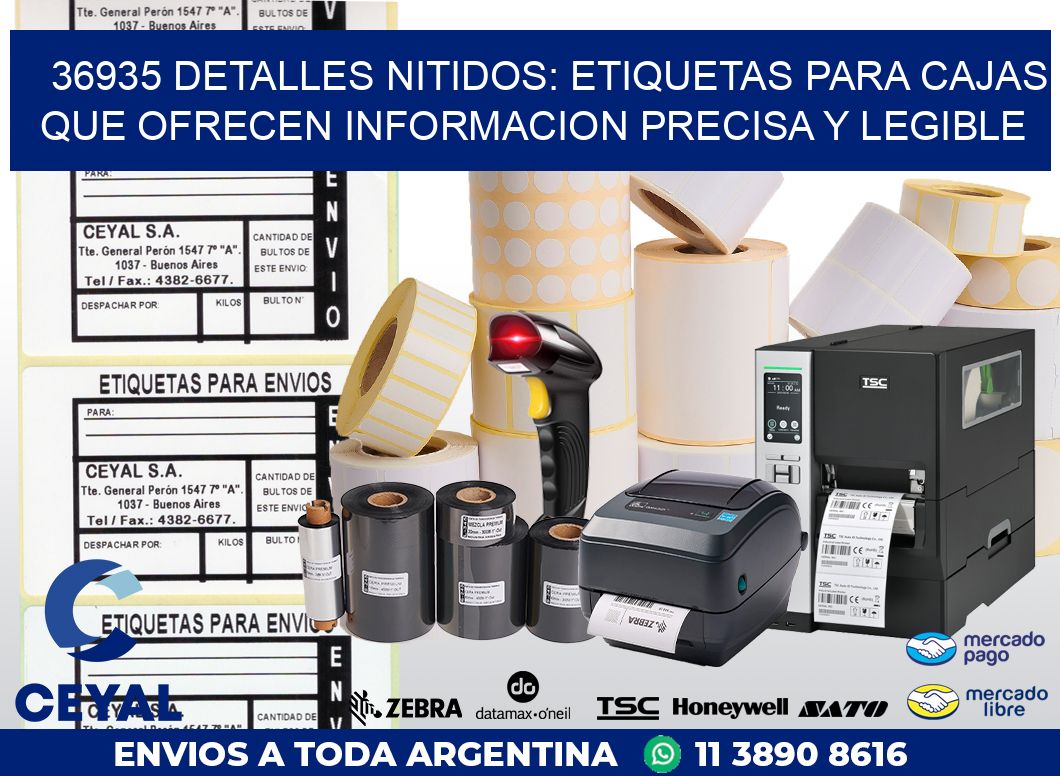 36935 DETALLES NITIDOS: ETIQUETAS PARA CAJAS QUE OFRECEN INFORMACION PRECISA Y LEGIBLE