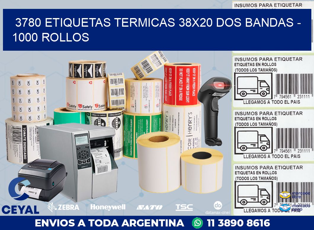 3780 ETIQUETAS TERMICAS 38X20 DOS BANDAS - 1000 ROLLOS