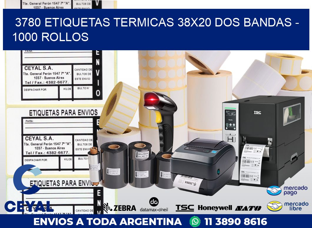 3780 ETIQUETAS TERMICAS 38X20 DOS BANDAS - 1000 ROLLOS