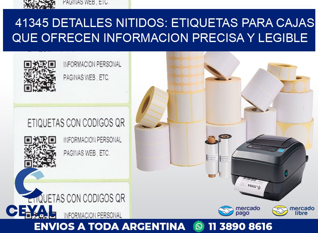 41345 DETALLES NITIDOS: ETIQUETAS PARA CAJAS QUE OFRECEN INFORMACION PRECISA Y LEGIBLE