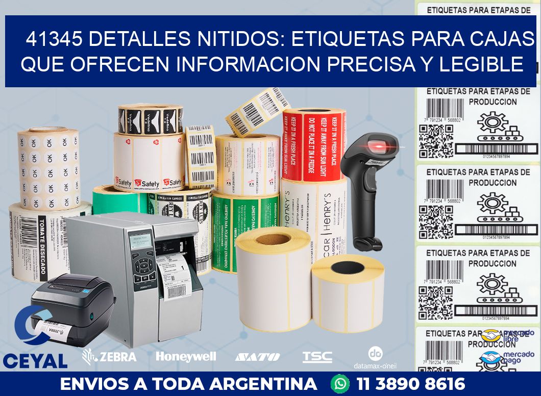 41345 DETALLES NITIDOS: ETIQUETAS PARA CAJAS QUE OFRECEN INFORMACION PRECISA Y LEGIBLE