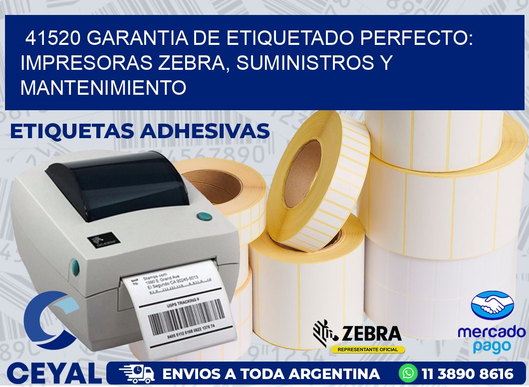 41520 GARANTIA DE ETIQUETADO PERFECTO: IMPRESORAS ZEBRA, SUMINISTROS Y MANTENIMIENTO