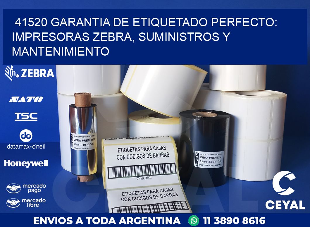 41520 GARANTIA DE ETIQUETADO PERFECTO: IMPRESORAS ZEBRA, SUMINISTROS Y MANTENIMIENTO