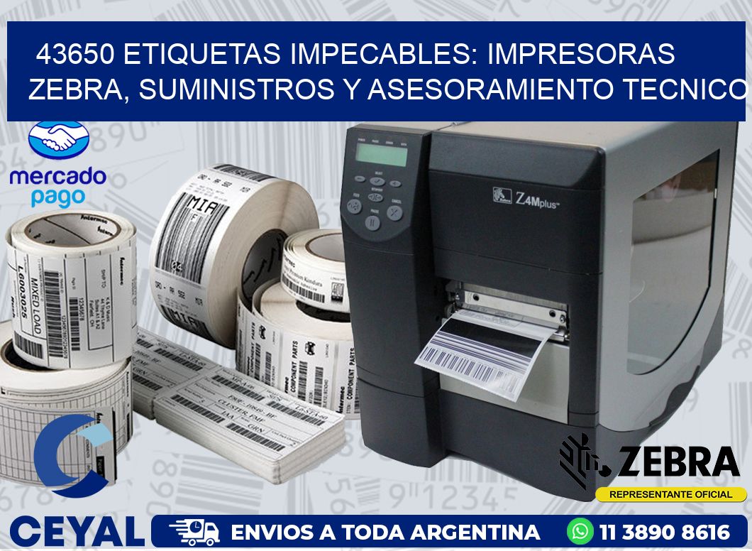 43650 ETIQUETAS IMPECABLES: IMPRESORAS ZEBRA, SUMINISTROS Y ASESORAMIENTO TECNICO